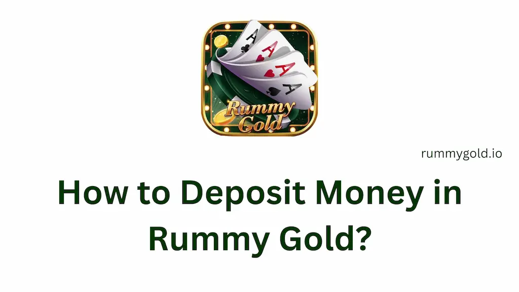 How to Deposit Money in Rummy Gold