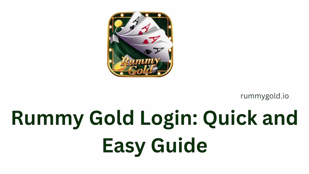 Rummy Gold Login Quick and Easy Guide